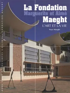 La fondation Marguerite et Aimé Maeght