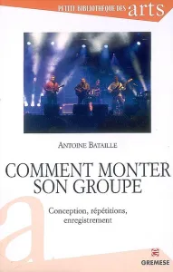 Comment monter son groupe