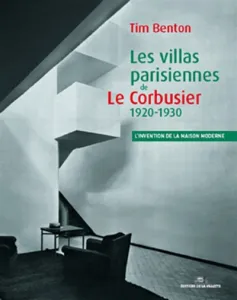 Les villas parisiennes de Le Corbusier et Pierre Jeanneret, 1920-1930