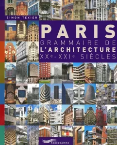 Paris, grammaire de l'architecture, XXe-XXIe siècles