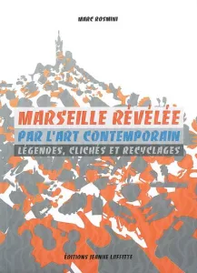 Marseille révélée par l'art contemporain