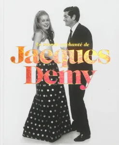 Le monde enchanté de Jacques Demy