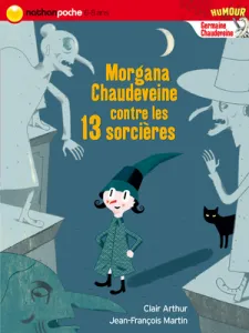 Morgana Chaudeveine contre les 13 sorcières