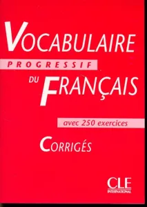 Vocabulaire progressif du français avec 250 exercices