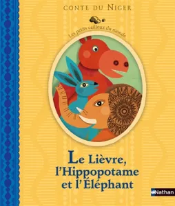 Le Lièvre, l'Hippopotame et l'Eléphant - Conte du Niger