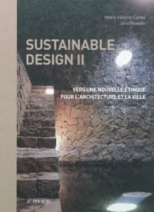 Sustainable design II, vers une nouvelle éthique pour l'architecture et la ville