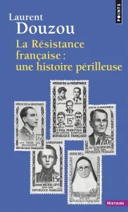 La Résistance française, une histoire périlleuse