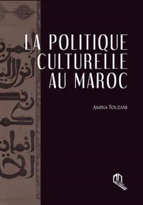 Politique culturelle au Maroc (La)