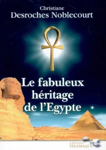 Le fabuleux héritage de l'Egypte
