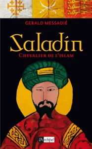 Saladin, chevalier de l'Islam
