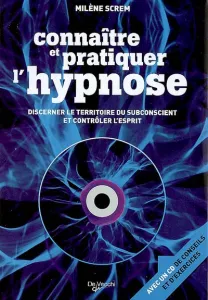 Connaître et pratiquer l'hypnose