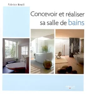 Concevoir et réaliser sa salle de bains