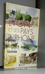 Lyon et les pays du Rhone