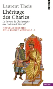 De la mort de Charlemagne aux environs de l'an mil