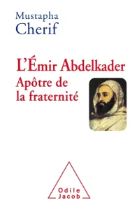 L'émir Abdelkader, apôtre de la fraternité