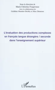 L'évaluation des productions complexes en français langue étrangère-seconde dans l'enseignement supérieur