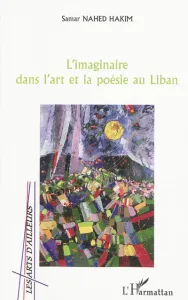 L'imaginaire dans l'art et la poésie au Liban