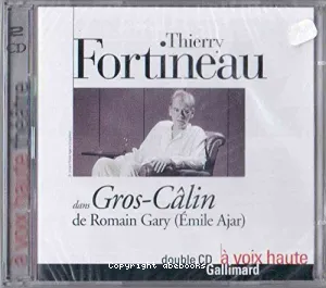 Thierry Fortineau dans Gros-Câlin de Romain Gary (Emile Ajar)