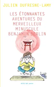 Etonnantes aventures du merveilleux minuscule Benjamin Berlin (Les)