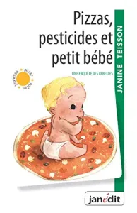 Pizzas, pesticides et petit bébé