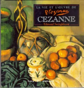 La vie et l'oeuvre de Cezanne