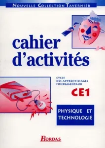 Physique et technologie CE1 Cahier d'activités