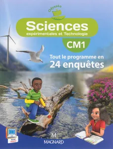 Sciences expérimentales et Technologie CM1 Tout le programme en 24 enquêtes