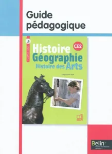 Histoire Géographie Histoire des Arts CE2 Guide pédagogique