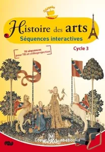 Histoire des arts , Séquences interactives cycle 3