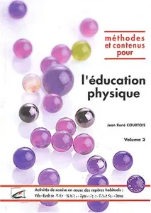 Méthodes et contenus pour l'éducation physique volume 2
