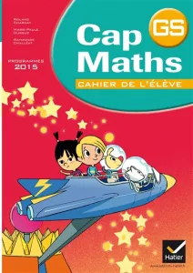 Cap Maths GS- Cahier de l'élève