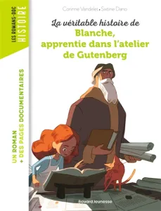 La véritable histoire de Blanche, apprentie dans l'atelier de Gutenberg