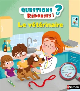 Questions ? Réponses ! 4+ Le vétérinaire