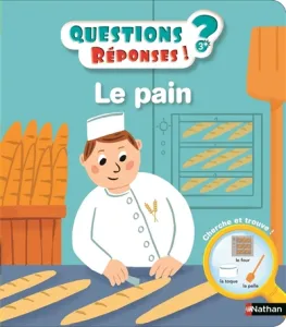 Questions ? Réponses ! 3+ Le pain