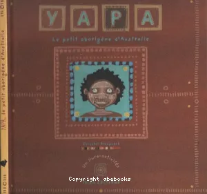 Yapa - Le petit aborigène d'Australie