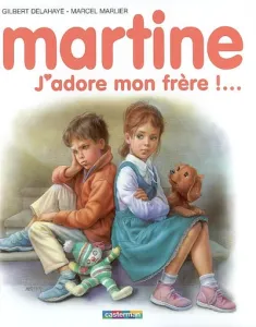 Martine J'adore mon frère !