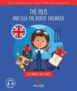 The Pilis and Ella the robot engineer