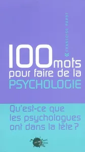 100 mots pour faire de la psychologie