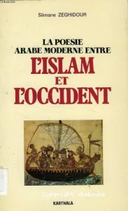 La Poésie arabe moderne entre l'Islam et l'Occident