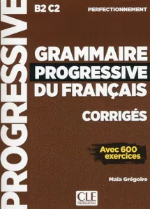 Grammaire progressive du français B2 C2 Corrigés