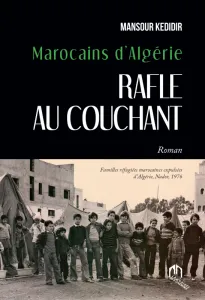 Marocains d'Algérie : Rafle au couchant