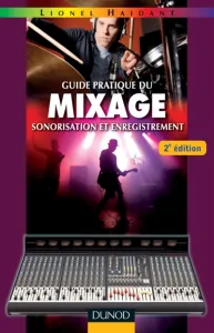 Guide pratique du mixage, sonorisation et enregistrement