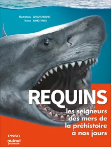 Requins les seigneurs des mers de la préhistoire à nos jours