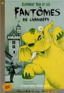 Eléphant Tom et les fantômes de Chambéry