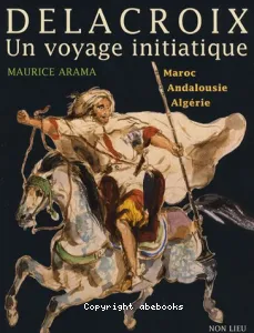 Eugène Delacroix, un voyage initiatique