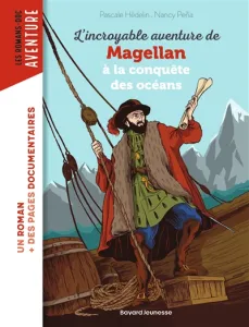 L'incroyable aventure de Magellan, à la conquête des océans