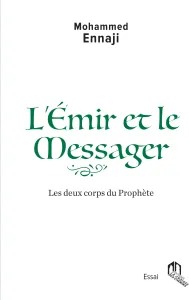 L'Emir et le Messager, les deux corps du Prophète