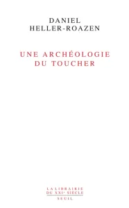 Une archéologie du toucher