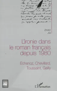 L'ironie dans le roman français depuis 1980