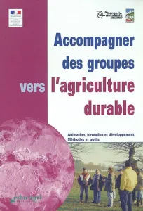 Accompagner des groupes vers l'agriculture durable
